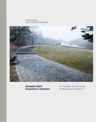 Book cover for At the End of the Road: The Bratislava Crematorium