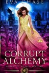 Book cover for Corrupt Alchemy