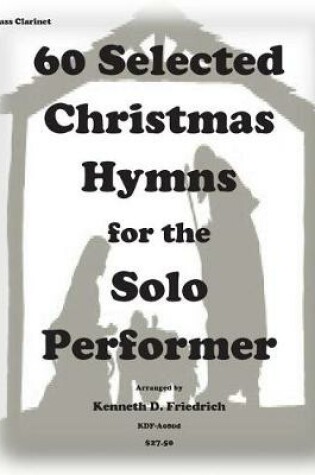 Cover of 60 Selected Christmas Hymns for the Solo Performer-bass clarinet version
