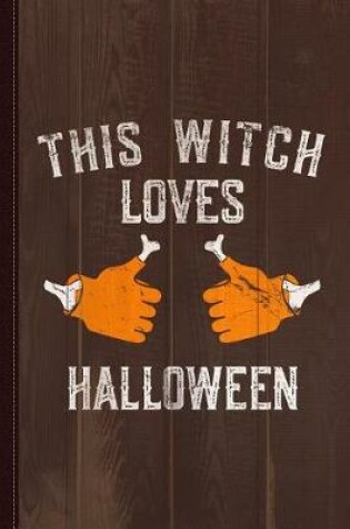 Cover of This Witch Loves Halloween Journal Notebook