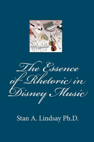 Cover of The Essence of Rhetoric in Disney Music