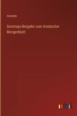 Cover of Sonntags-Beigabe zum Ansbacher Morgenblatt