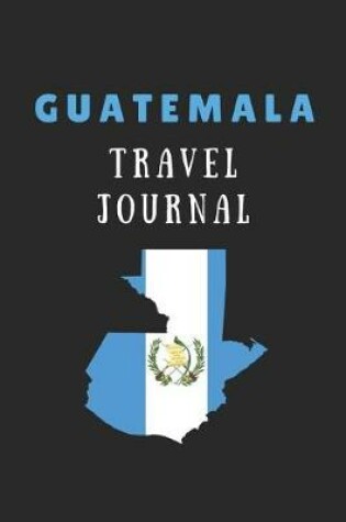 Cover of Guatemala Travel Journal