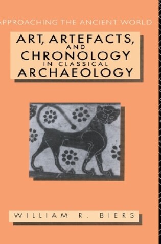 Cover of Art, Artefacts and Chronology in Classical Archaeology