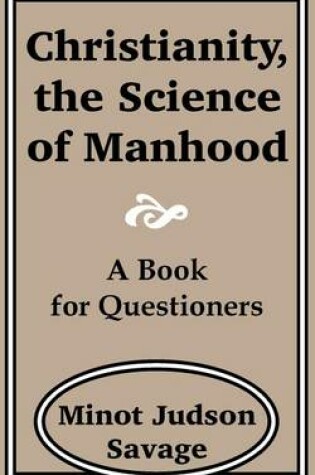 Cover of Christianity, the Science of Manhood