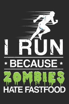 Book cover for I Run Because Zombies Hate Fast Food