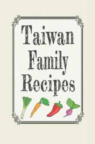 Cover of Taiwan Family Recipes