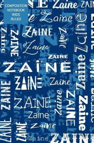 Cover of Zaine Composition Notebook Wide Ruled