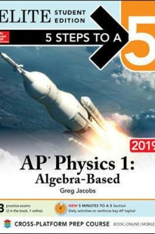 Cover of 5 Steps to a 5: AP Physics 1 Algebra-Based 2019 Elite Student Edition