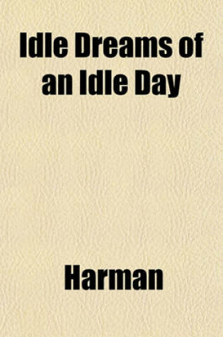 Cover of Idle Dreams of an Idle Day