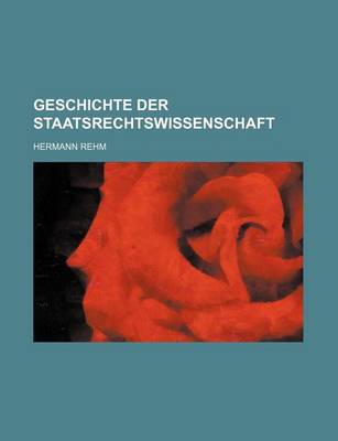 Book cover for Geschichte Der Staatsrechtswissenschaft