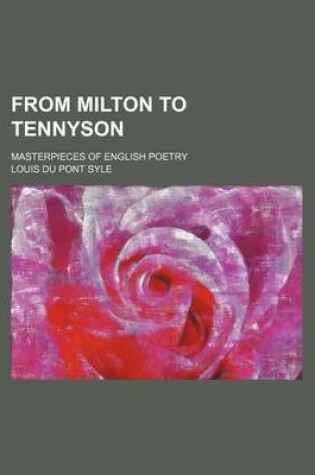 Cover of From Milton to Tennyson; Masterpieces of English Poetry