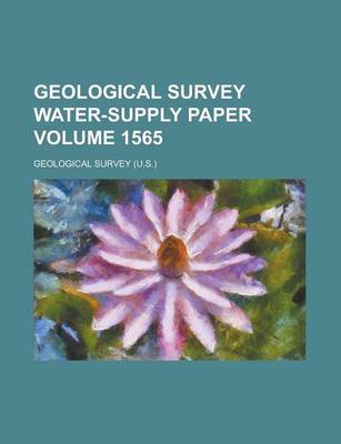 Book cover for Geological Survey Water-Supply Paper Volume 1565