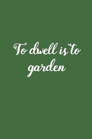 Cover of To Dwell is To Garden