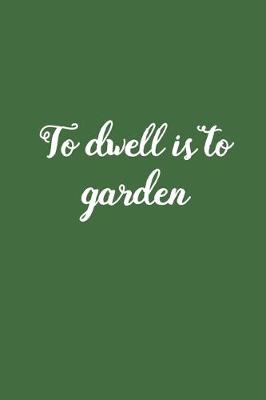 Book cover for To Dwell is To Garden