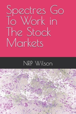 Book cover for Spectres Go To Work in The Stock Markets