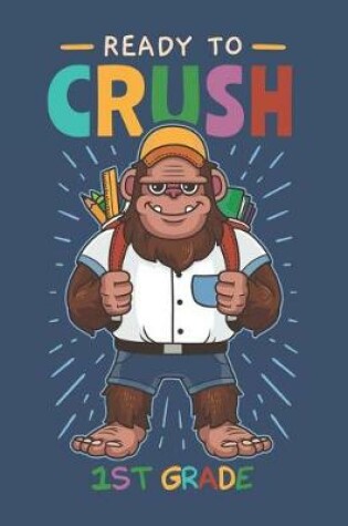 Cover of Ready To Crush 1st Grade