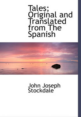 Book cover for Tales; Original and Translated from the Spanish