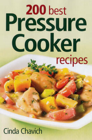 Cover of 200 Best Pressure Cooker Recipes