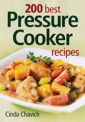 Book cover for 200 Best Pressure Cooker Recipes