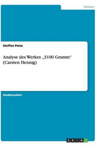 Cover of Analyse des Werkes "3100 Gramm (Carsten Hennig)