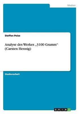 Book cover for Analyse des Werkes "3100 Gramm (Carsten Hennig)