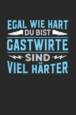 Cover of Egal wie hart du bist Gastwirte sind viel harter