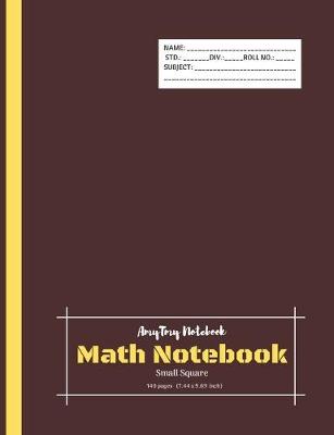 Book cover for Math Notebook - Small Square Notebook - Square Grid Notebook - AmyTmy Notebook - 140 pages - 7.44 x 9.69 inch - Matte Cover