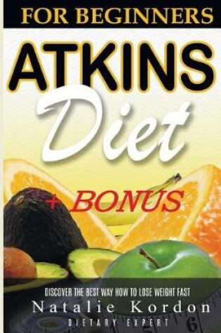 Cover of Atkins Diet for Beginners and My Way to Weight Loss