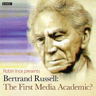 Book cover for Bertrand Russell The First Media Academic? (Archive On 4)