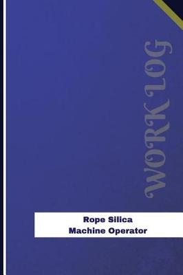Book cover for Rope Silica Machine Operator Work Log