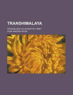 Book cover for Transhimalaya; Opdagelser Og Aeventyr I Tibet