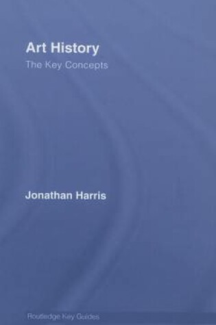 Cover of Art History: The Key Concepts