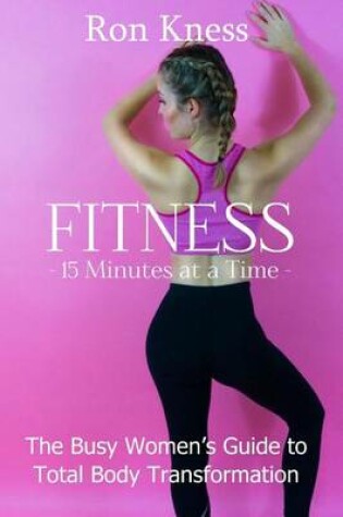 Cover of FITNESS - 15 Minutes at a TIme