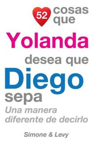 Cover of 52 Cosas Que Yolanda Desea Que Diego Sepa