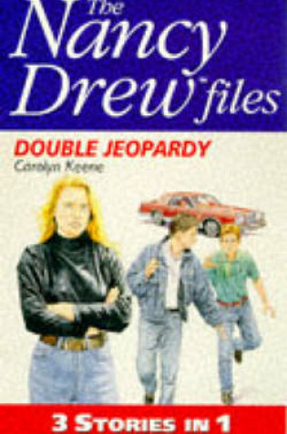 Cover of The Nancy Drew Files - 3 in 1: Double Jeopardy