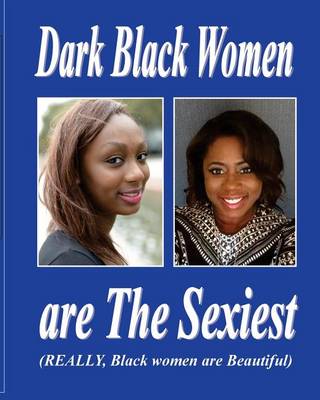 Book cover for Dark Black Women Are the Sexiest