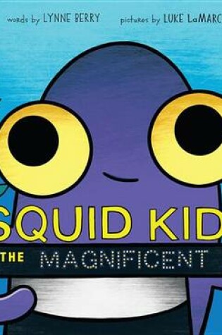 Cover of Squid Kid the Magnificent