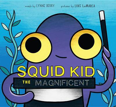 Book cover for Squid Kid the Magnificent