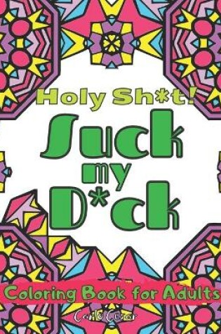 Cover of Holy Sh*t Suck my D*ck