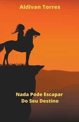 Book cover for Nada Pode Escapar Do Seu Destino