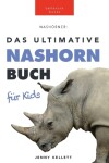 Book cover for Nashörner Das Ultimative Nashornbuch für Kids