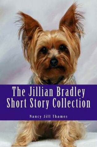 Cover of The Jillian Bradley Short Story Collection
