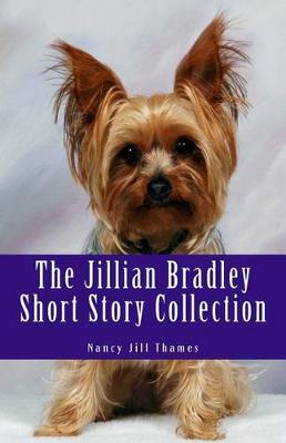 Book cover for The Jillian Bradley Short Story Collection