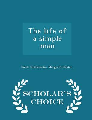 Book cover for The Life of a Simple Man - Scholar's Choice Edition