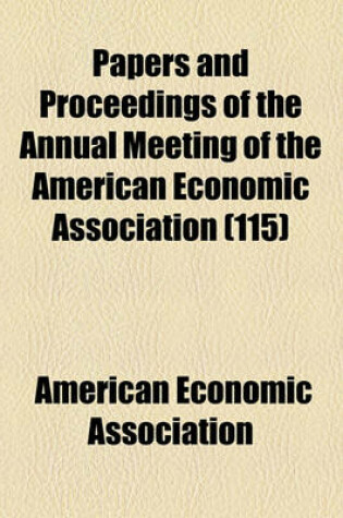 Cover of Papers and Proceedings of the Annual Meeting of the American Economic Association (Volume 115)