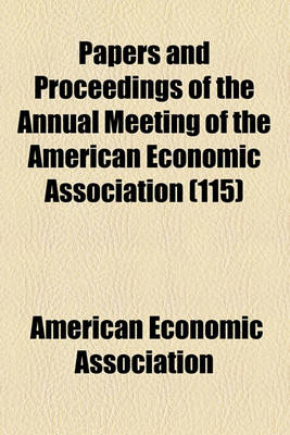 Book cover for Papers and Proceedings of the Annual Meeting of the American Economic Association (Volume 115)