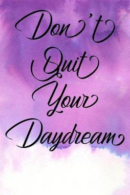 Book cover for Inspirational Quote Journal - Don't Quit Your Daydream