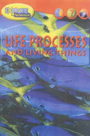 Cover of Explore Science Life Process Living Thin