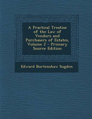 Book cover for Practical Treatise of the Law of Vendors and Purchasers of Estates, Volume 2